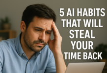 5 AI Habits That Will Steal Your Time Back ⚙️